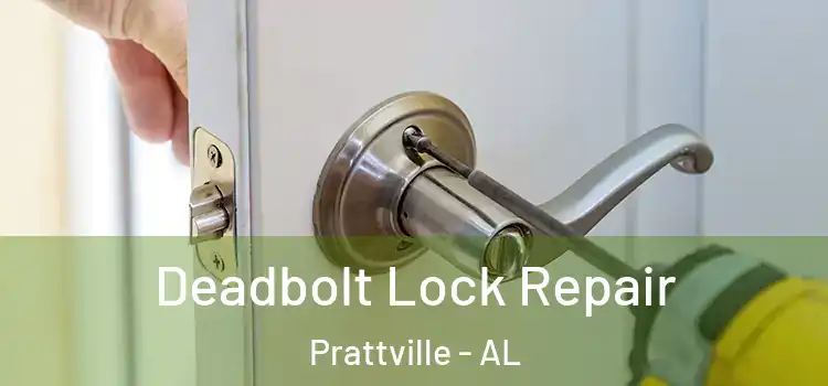 Deadbolt Lock Repair Prattville - AL